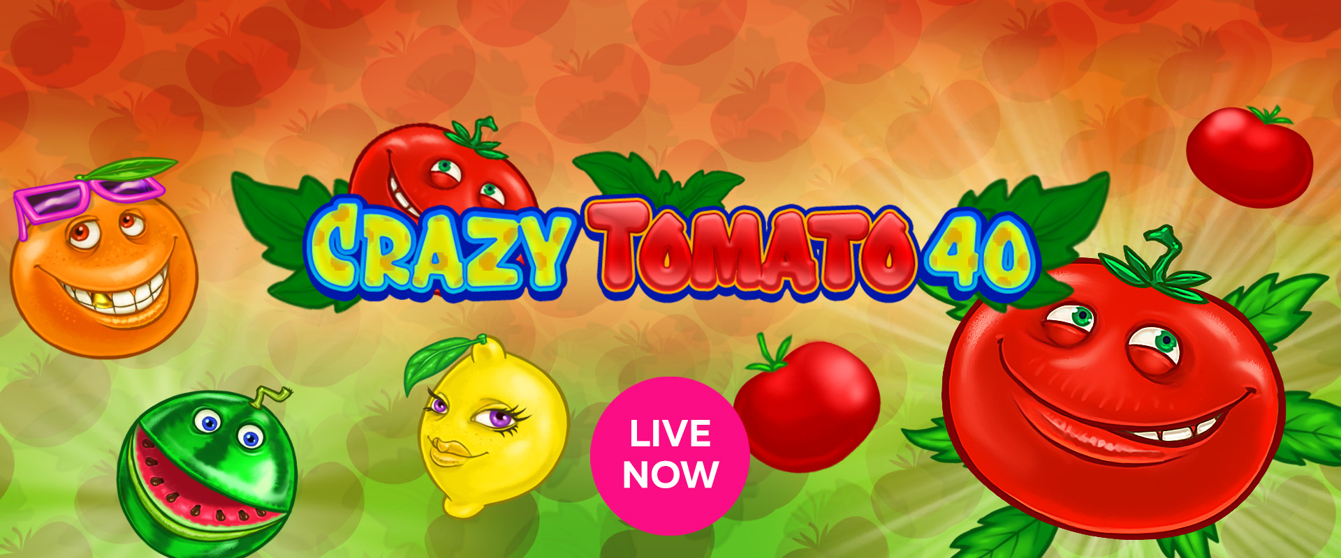 Crazy Tomato 40 Live Now!
